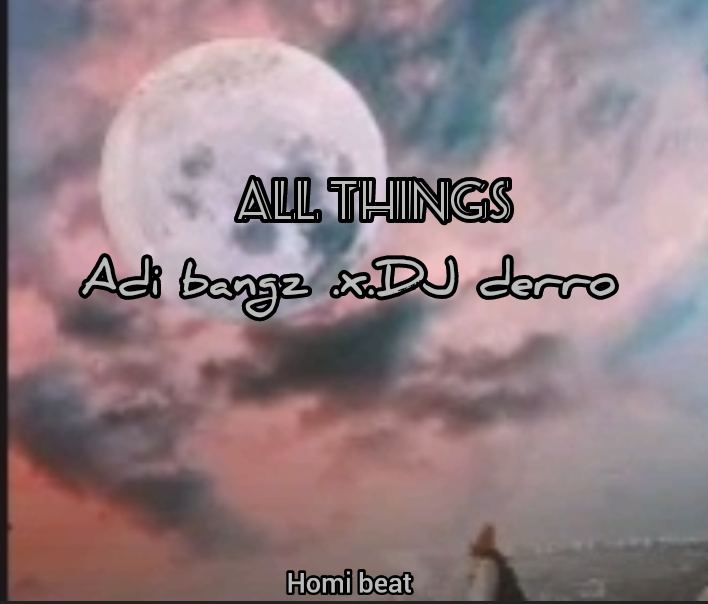 Adi bangz all things x DJ derro 256 cover art