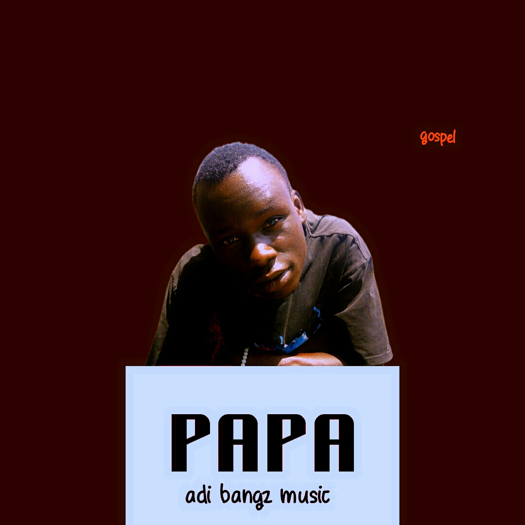 Adi bangz papa gospel song  cover art
